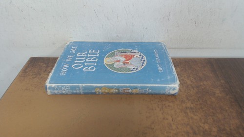 How got our bible - got, lucy